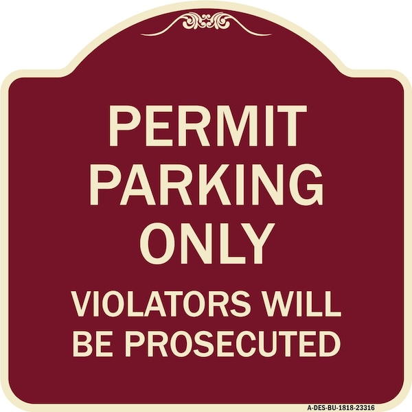 Permit Parking Violators Will Prosecuted Heavy-Gauge Aluminum Sign, 18" x 18", BU-1818-23316